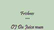 Frisbees Oj Da Juice Man Feat Gucci Mane
