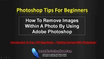 Photoshop Tips For Beginners - How To Remove An Image From Within A Photo By Using Photoshop