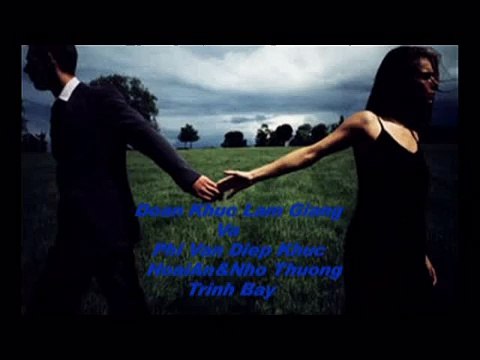 Doan Khuc Lam Giang&Phi Van Diep Khuc -HoaiAn& NhoThuong-