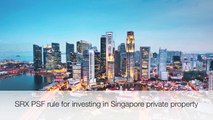 Singapore Private Property Investment: SRX PSF Rule