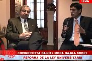 Congresista Daniel Mora habla sobre reforma de la Ley Universitaria - Parte 3