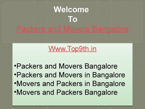 Packers and Movers Bangalore @ top9th.in/packers-and-movers-bangalore/