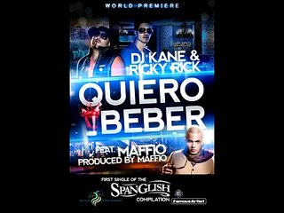 DJ Kane & Ricky Rick Ft. Maffio - Quiero Beber