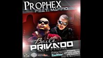 Prophex Ft Maffio - Baile Privado