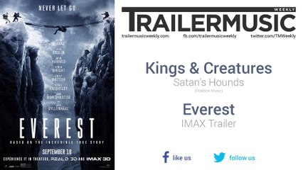 Everest - IMAX Trailer Music #1 (Kings & Creatures - Satan's Hounds)