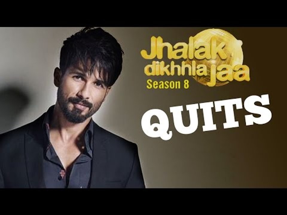 Shahid Kapoor QUITS Jhalak Dikhla Jaa 8