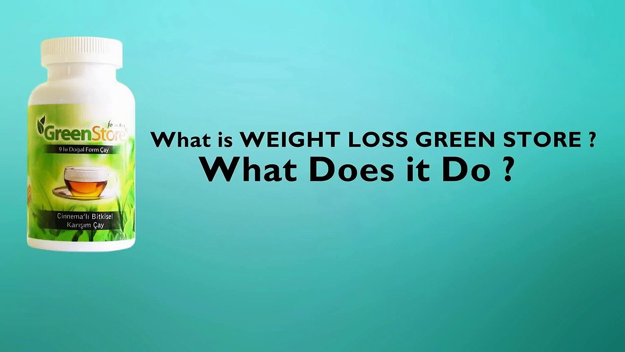 Weight Loss Green Store Tea  What Does it Do ?