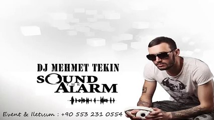 DJ MEHMET TEKİN - SOUND THE ALARM - 2015