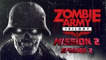 Zombie Army Trilogy -  Mission 2 [2/2]