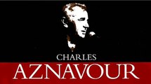 Charles Aznavour - Il Faut Savoir