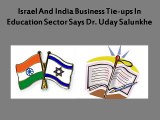 Israel And India’s Business Tie-ups In Education Sector Says Dr. Uday Salunkhe