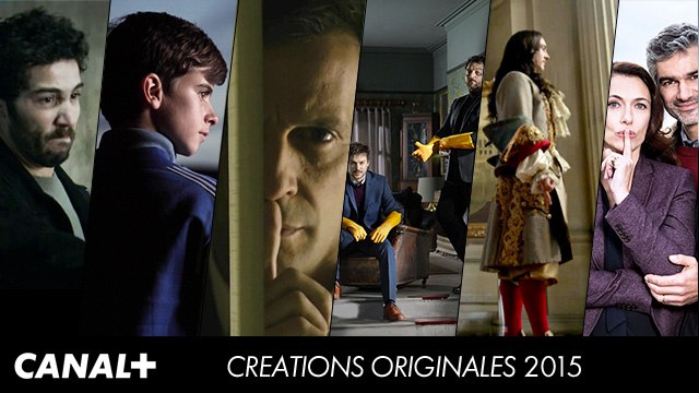 Creation Originale - Les séries de 2015 sur CANAL+ [HD]
