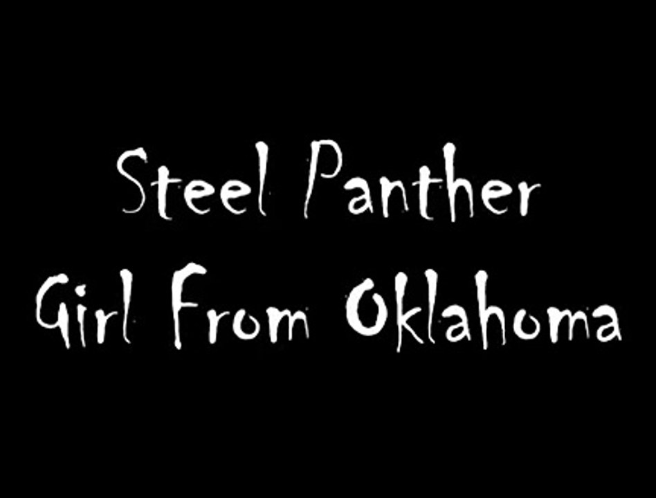 Steel Panther Girl From Oklahoma with Lyrics video Dailymotion