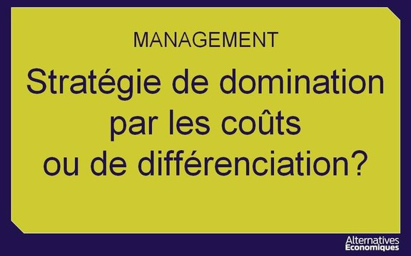 Term Mana chap 7 Stratégie de domination par les coûts ou de différenciation? extrait