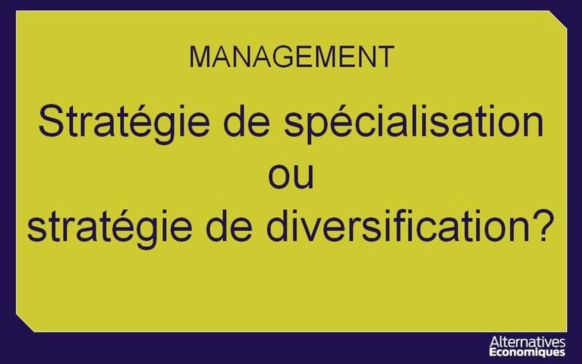 Term Mana chap 7 Stratégie de spécialisation ou stratégie de diversification? extrait