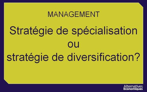 Term Mana chap 7 Stratégie de spécialisation ou stratégie de diversification? extrait