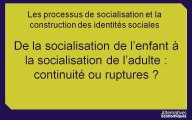 1ere socio chap 6.2 De la socialisation de l'enfant à la socialisation de l'adulte : continuité ou ruptures ?-extrait