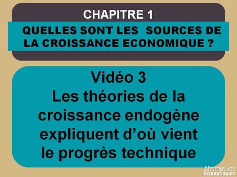 Term chap 1 Les théories de la croissance endogène expliquent d'où vient le progrès technique-extrait