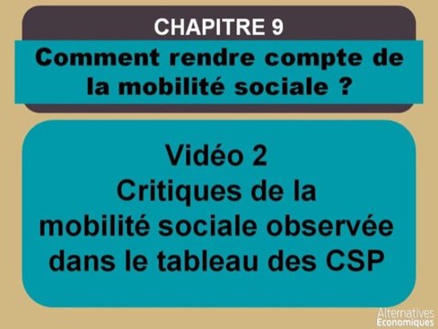 Term chap 7 Critiques de la mobilité sociale observée dans le tableau des CSP (2)