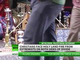 Hate in Holy Land: Christians caught in Jewish-Muslim crossfire