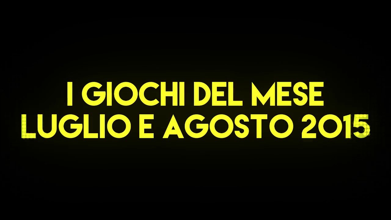 Game-eXperience.it - Giochi Del Mese LUGLIO-AGOSTO 2015