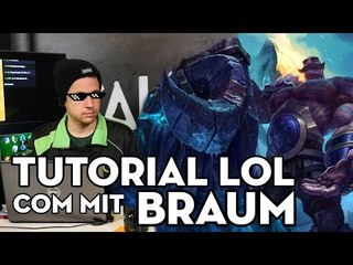 TUTORIAL DE LOL - GUIA DE MANO BRAUM (COM MIT)