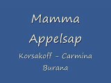 Mamma Appelsap - Korsakoff - Carmina Burana