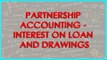Partnership Accounting provision - Interest on Loan and Drawings | Class XII Accounts CBSE