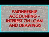 Partnership Accounting provision - Interest on Loan and Drawings | Class XII Accounts CBSE