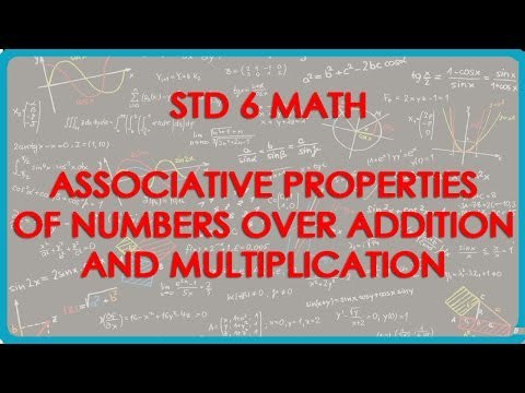 Associative Properties of whole Numbers over Addition, and Multiplication || Standard 6 || Maths