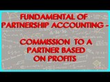 Fundamental of Partnership Accounting  - Computing Commission to a partner based on Profits