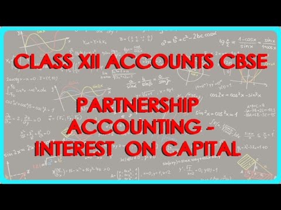 Partnership Accounting provision - Interest on Capital | Class XII Accounts CBSE