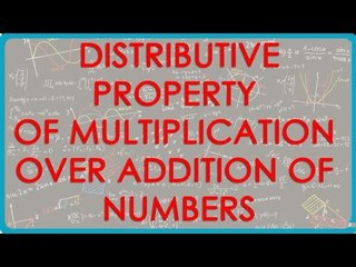 Distributive Property of Multiplication over Addition of Whole Numbers