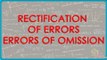 Rectification of Errors Errors of Omission