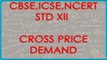 Demand   Cross Price Demand -  Economics for Class XII - CBSE, ICSE, NCERT
