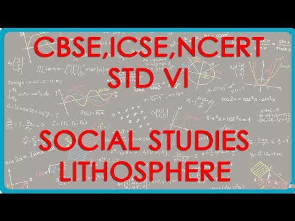 Class VI | Social Studies | Lithosphere | CBSE, ICSE, NCERT