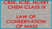 Law of Conservation of Mass - Chemistry Class IX CBSE, ICSE, NCERT