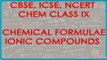 Rule for Chemical Formulae - Ionic Compounds - Chemistry Class IX CBSE, ICSE, NCERT