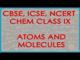 Atoms and Molecules - Chemistry Class IX CBSE, ICSE, NCERT
