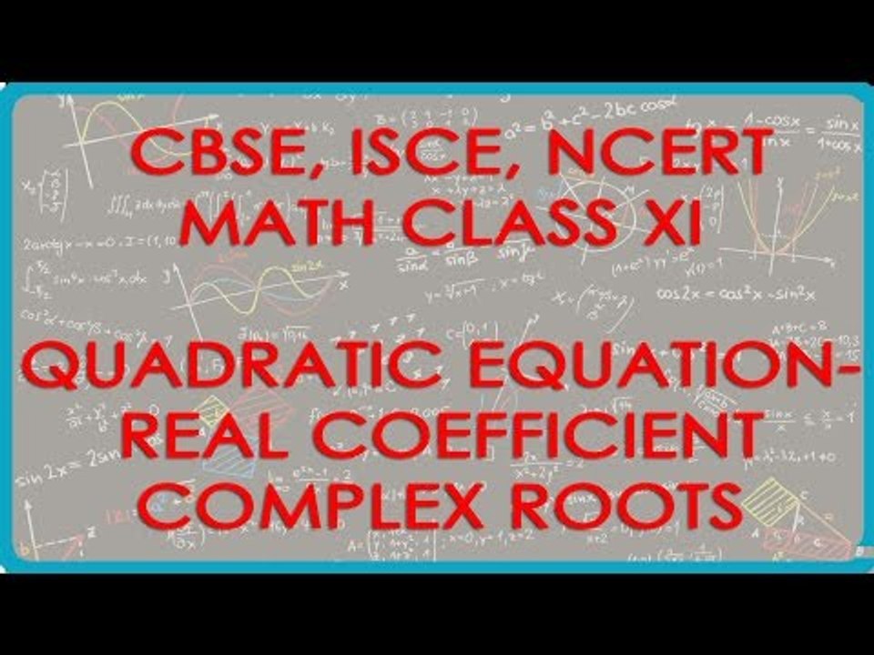 Quadratic Equation - Real coefficient Complex Roots through Factorisation 1 - Maths Class XI