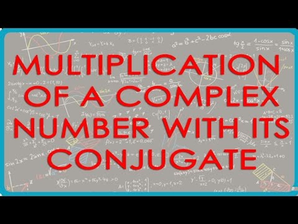 Multiplication of a Complex Number with its Conjugate