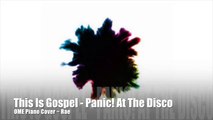 Panic! At The Disco - This Is Gospel {OME Cover}