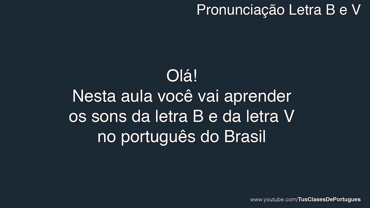 Aprender Portugués - Pronunciación: Letra B y V en portugués de Brasil