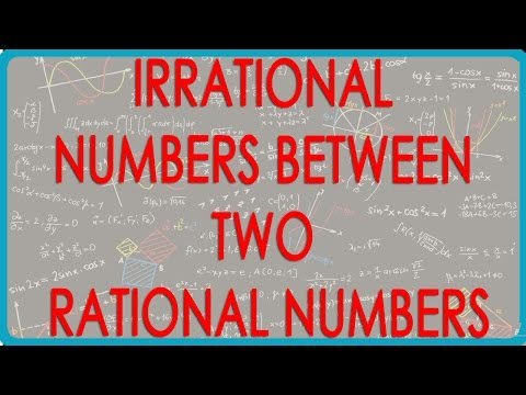 11 Finding irrational numbers between two rational Numbers