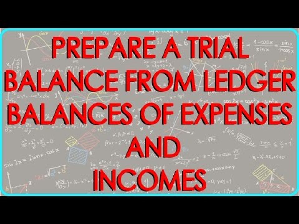 CA - CPT | Prepare a Trial Balance from Ledger balances of Expenses and Incomes