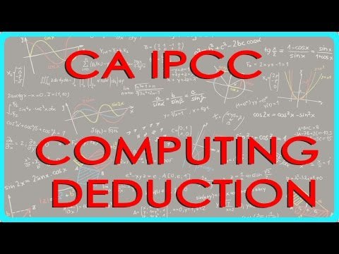 CA IPCC PGBP 91 Problem 6 - Computing deduction