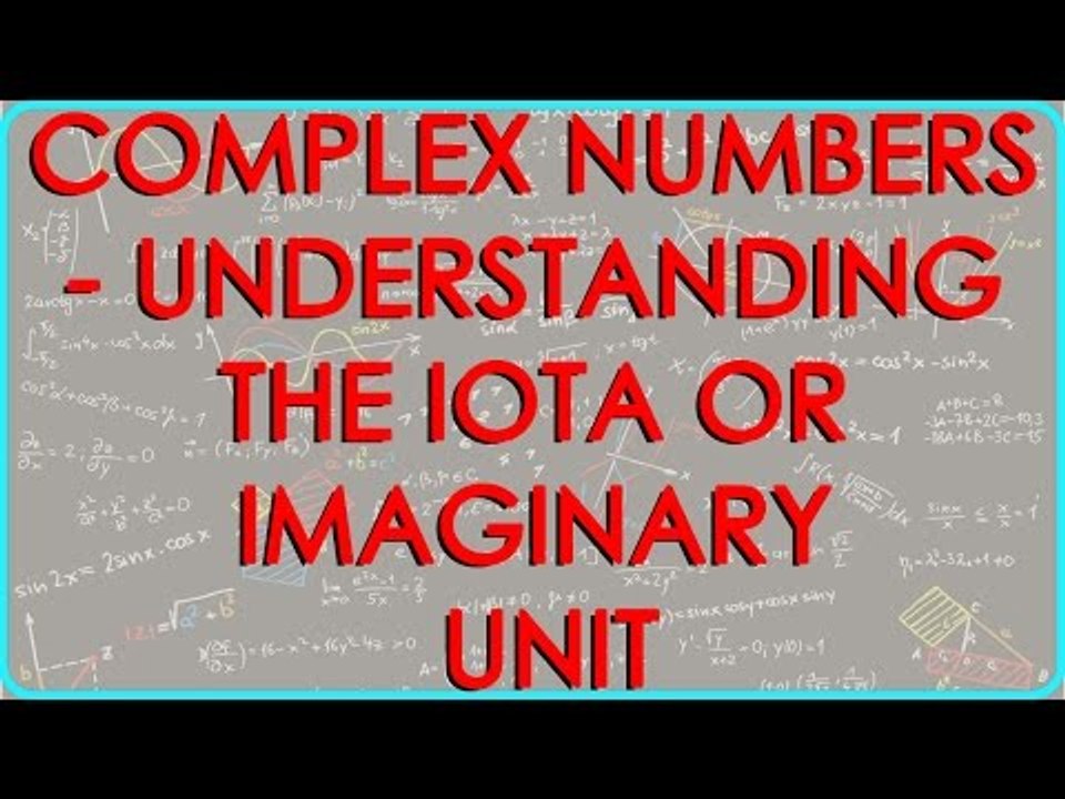 Complex Numbers - Understanding the iota or imaginary unit