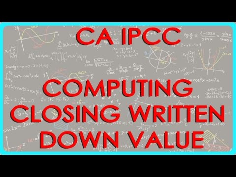 CA IPCC PGBP 85    Problem 2   Computing Closing written down value
