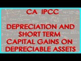 CA IPCC Problem 3 Computing Depreciation and Short term capital gains on Depreciable Assets