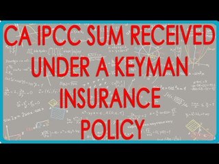 CA IPCC PGBP 11   Sum received under a Keyman Insurance policy